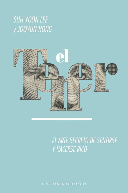 El tener. El arte secreto de sentirse y hacerse rico